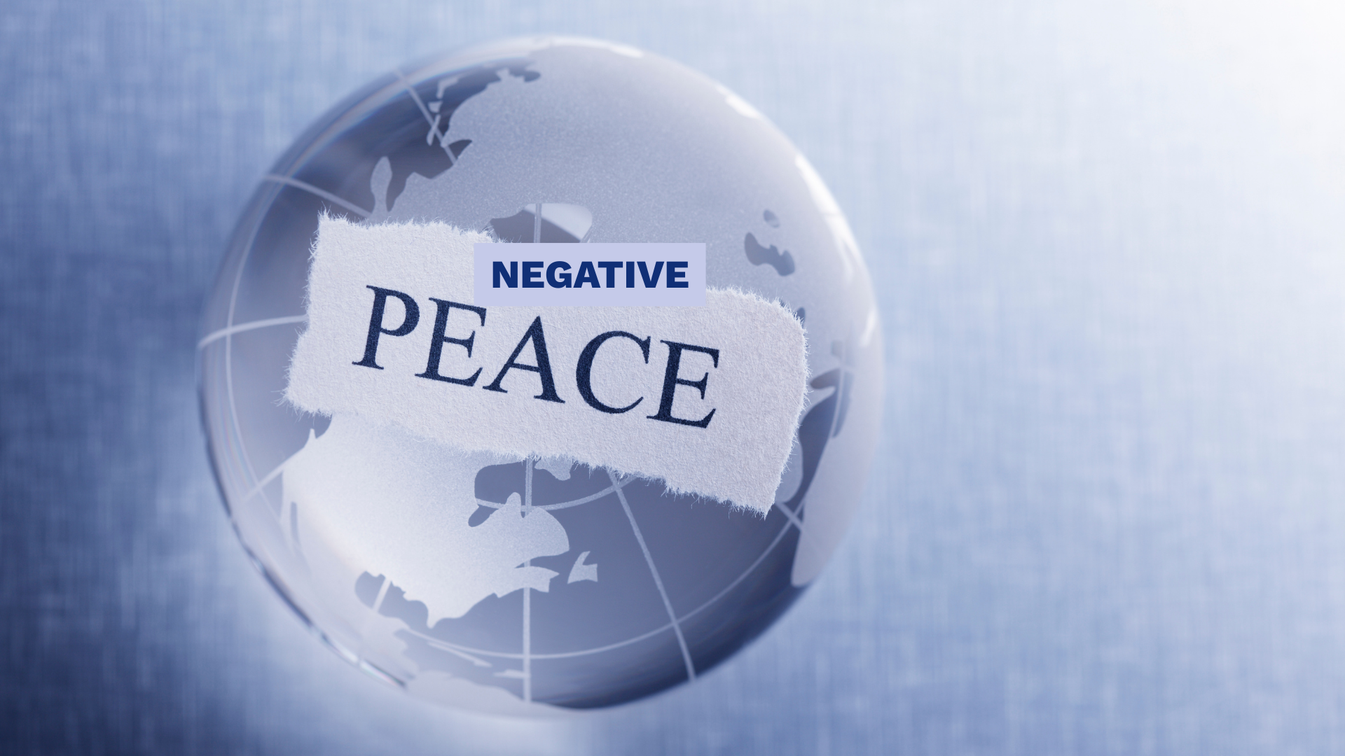 Illustration of a globe featuring the words 'Negative Peace' cut out, symbolizing hidden conflict.