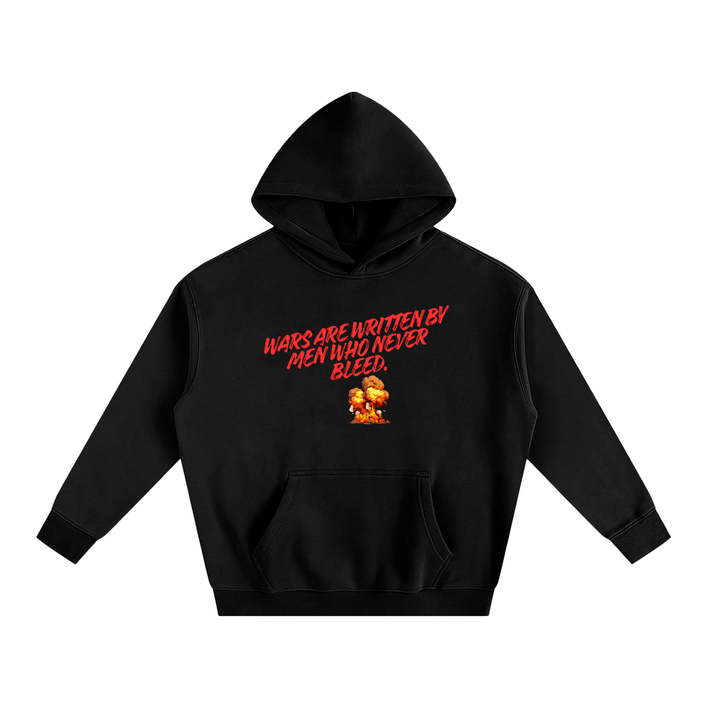 Wars Are Written by Men Who Never Bleed Hoodie front
