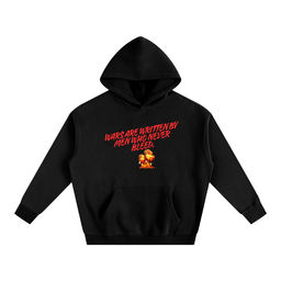 Wars Are Written by Men Who Never Bleed Hoodie front